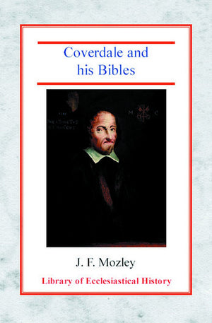 Coverdale And His Bibles (Library Of Ecclesiastical History),Used