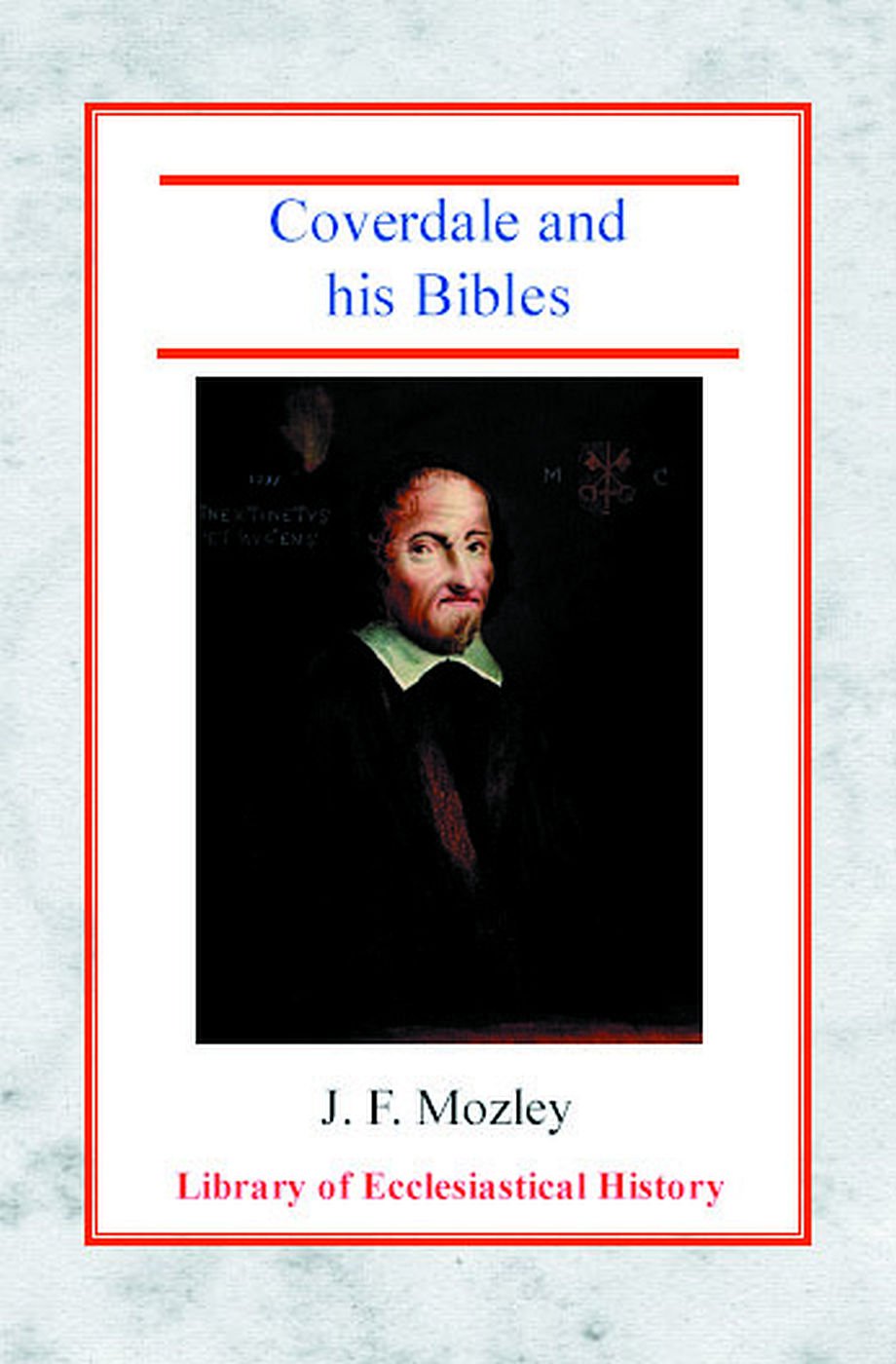 Coverdale And His Bibles (Library Of Ecclesiastical History),Used