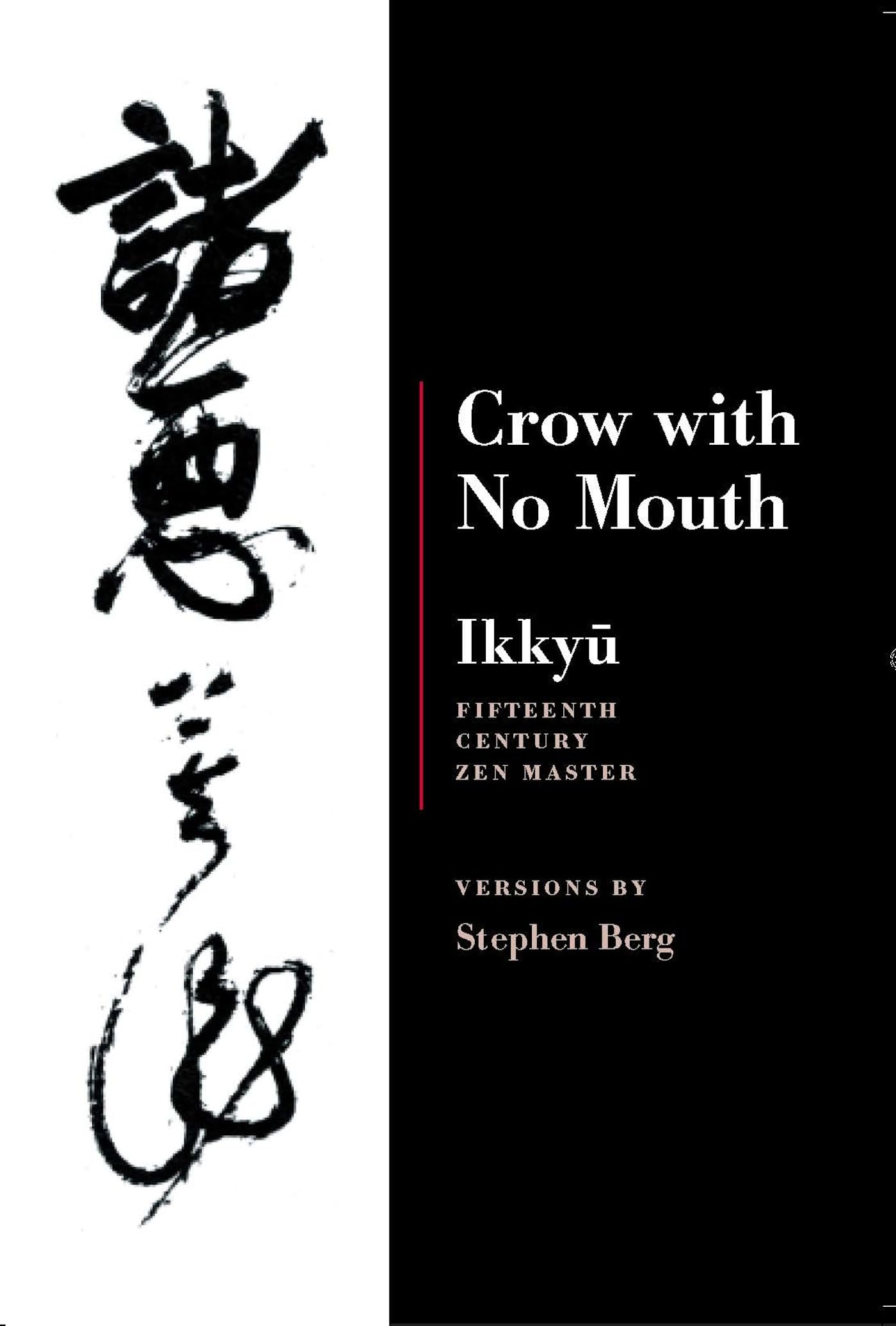 Ikkyu: Crow With No Mouth: 15th Century Zen Master,New