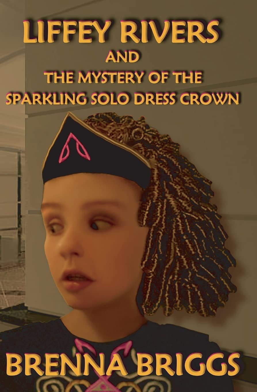 Liffey Rivers and the Mystery of the Sparkling Solo Dress Crown (Liffey Rivers Irish Dancer Mysteries),Used