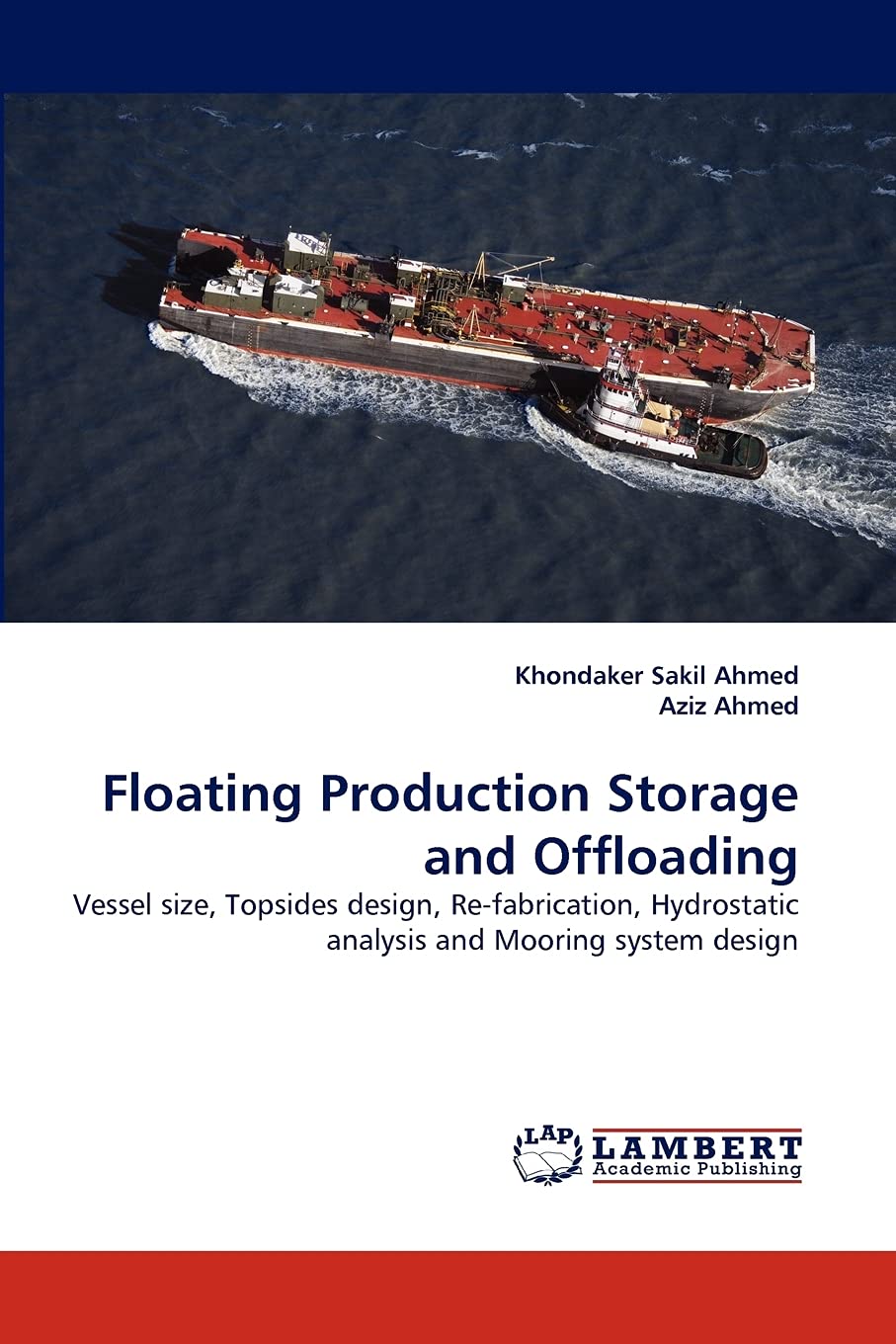 Floating Production Storage and Offloading: Vessel size, Topsides design, Refabrication, Hydrostatic analysis and Mooring syste,Used