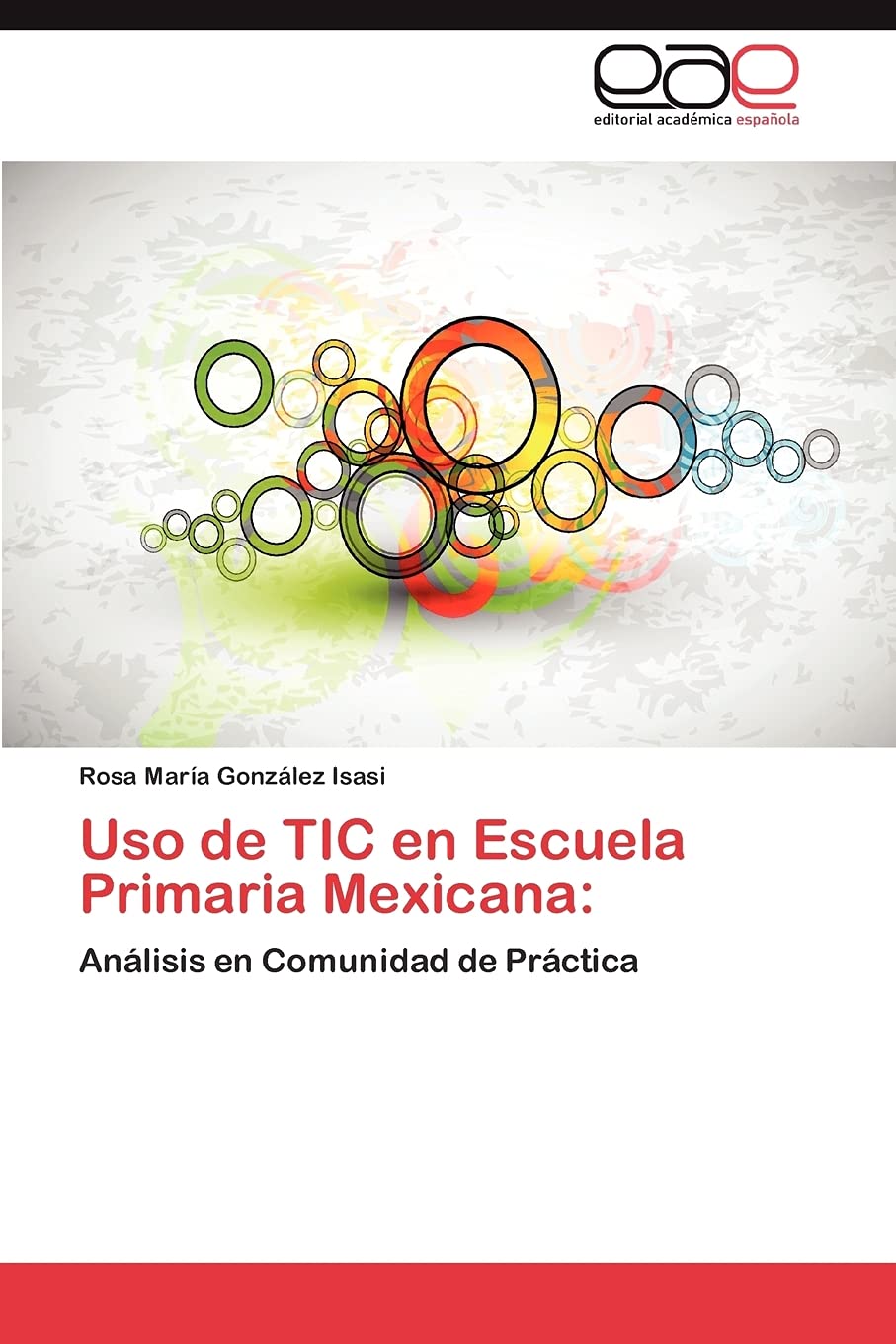 Uso de TIC en Escuela Primaria Mexicana:: Anlisis en Comunidad de Prctica (Spanish Edition),Used