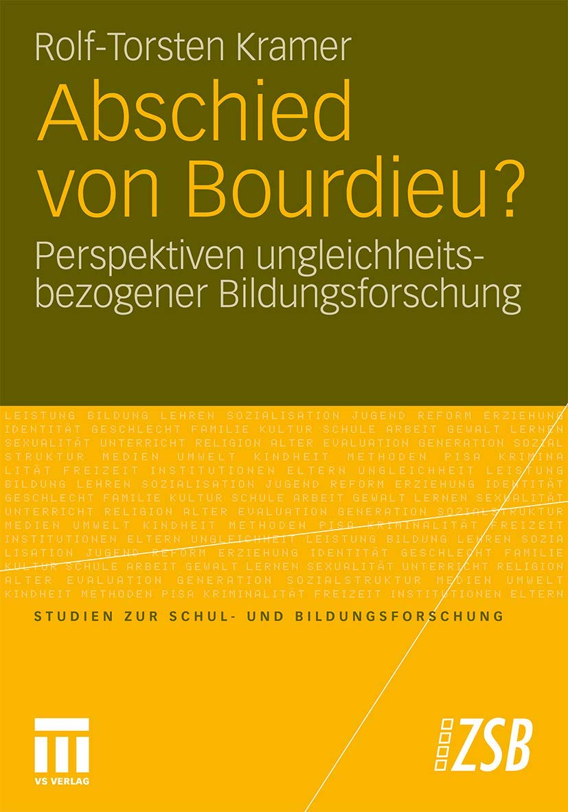 Abschied Von Bourdieu?: Perspektiven Ungleichheitsbezogener Bildungsforschung (Studien Zur Schul Und Bildungsforschung, 39) (Ge,Used