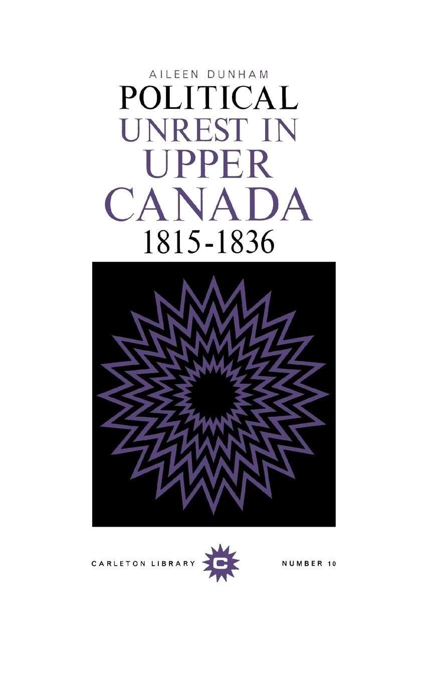 Political Unrest in Upper Canada, 18151836 (Volume 10) (Carleton Library Series),Used