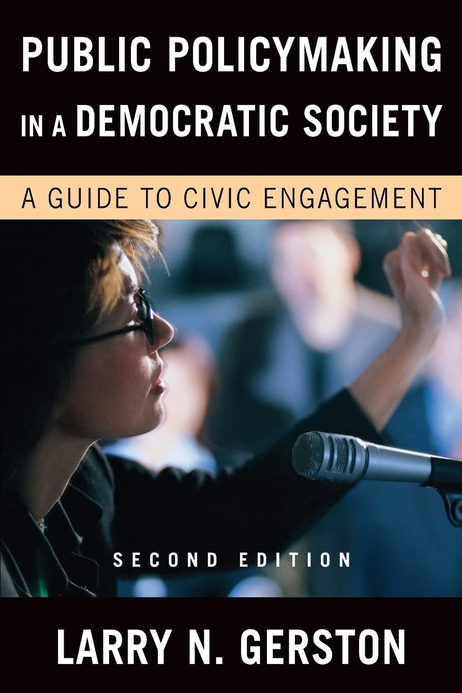 Public Policymaking in a Democratic Society: A Guide to Civic Engagement,Used