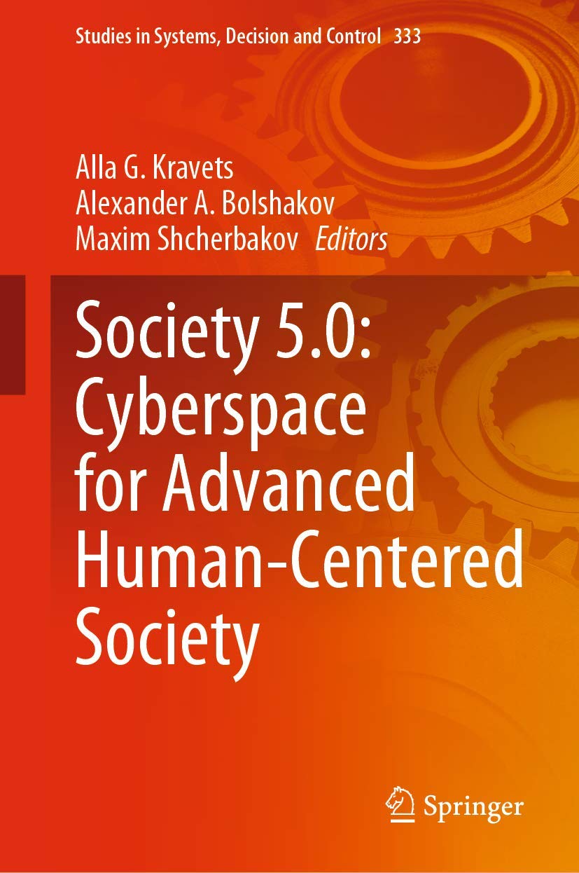 Society 5.0: Cyberspace for Advanced HumanCentered Society (Studies in Systems, Decision and Control, 333),Used