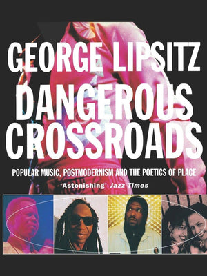 Dangerous Crossroads: Popular Music, Postmodernism and the Poetics of Place (Haymarket Series),Used