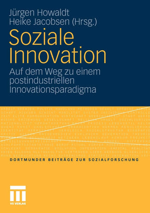 Soziale Innovation: Auf dem Weg zu einem postindustriellen Innovationsparadigma (Dortmunder Beitrge zur Sozialforschung) (German,Used