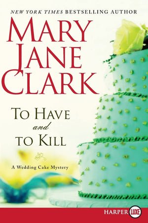 To Have and to Kill: A Wedding Cake Mystery (Piper Donovan/Wedding Cake Mysteries, 1),Used
