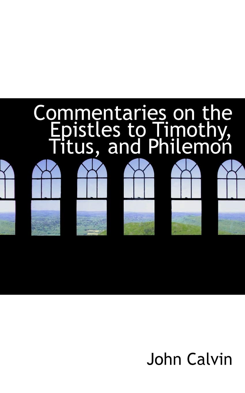 Commentaries on the Epistles to Timothy, Titus, and Philemon,Used