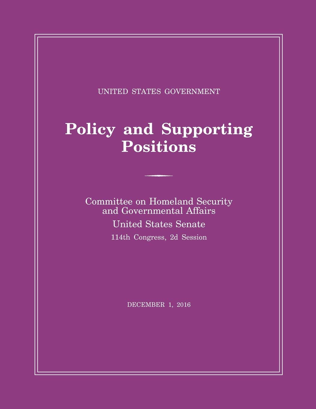 United States Government Policy and Supporting Positions (Plum Book) 2016,Used