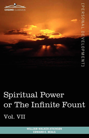 Personal Power Books (in 12 Volumes), Vol. VII: Spiritual Power or the Infinite Fount,Used