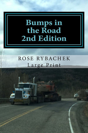 Bumps in the Road: My Family's (Mis)Adventures along Alaska's Elliott Highway, 19591980,Used