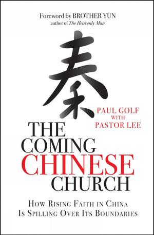 The Coming Chinese Church: How Rising Faith In China Is Spilling Over Its Boundaries,Used