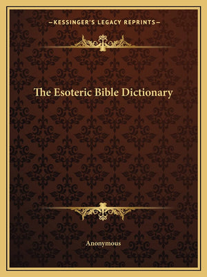The Esoteric Bible Dictionary