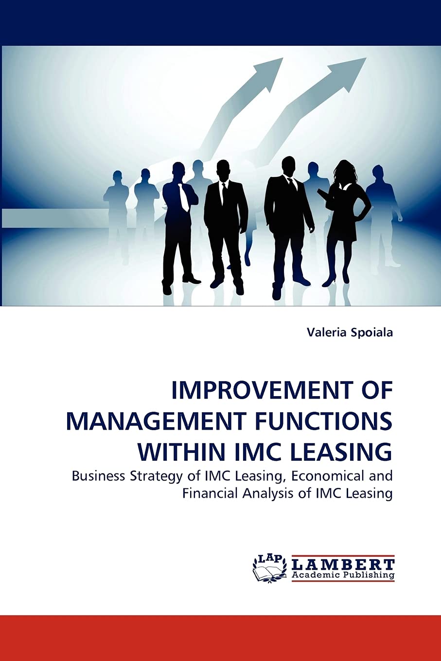 IMPROVEMENT OF MANAGEMENT FUNCTIONS WITHIN IMC LEASING: Business Strategy of IMC Leasing, Economical and Financial Analysis of I,Used