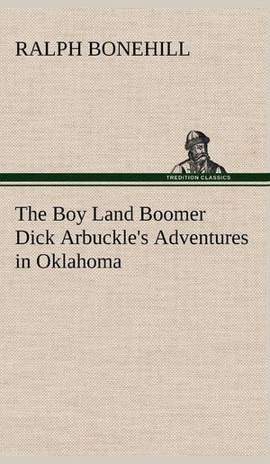 The Boy Land Boomer Dick Arbuckle's Adventures in Oklahoma,Used