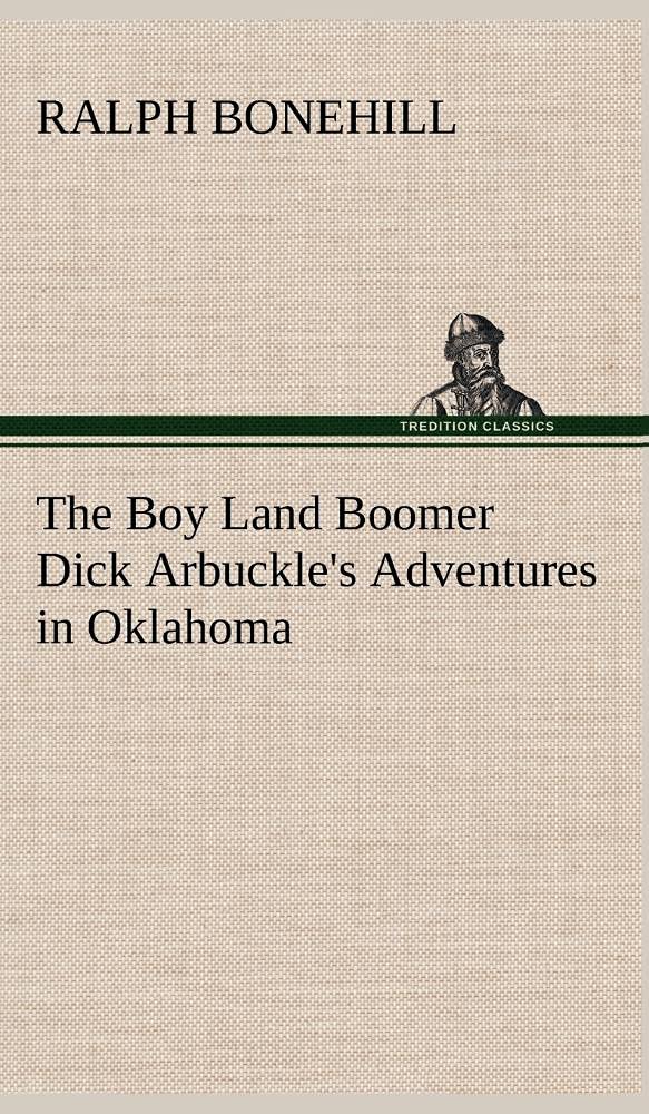 The Boy Land Boomer Dick Arbuckle's Adventures in Oklahoma,Used