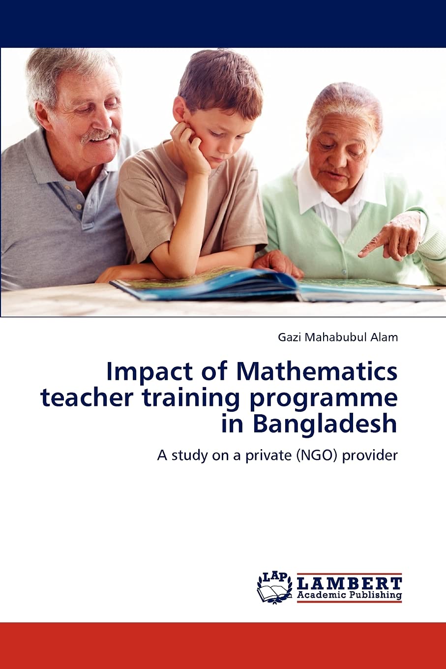 Impact of Mathematics teacher training programme in Bangladesh: A study on a private (NGO) provider,Used