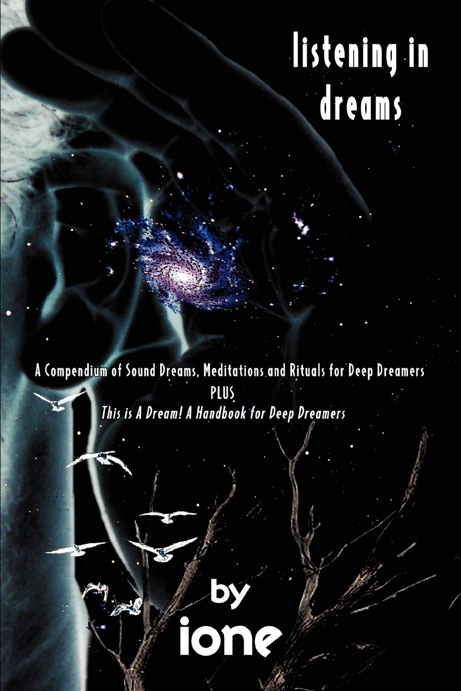 Listening in Dreams: A Compendium of Sound Dreams, Meditations And Rituals for Deep Dreamers,Used