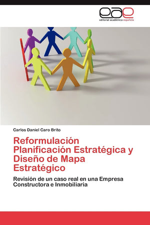Reformulacin Planificacin Estratgica y Diseo de Mapa Estratgico: Revisin de un caso real en una Empresa Constructora e,Used