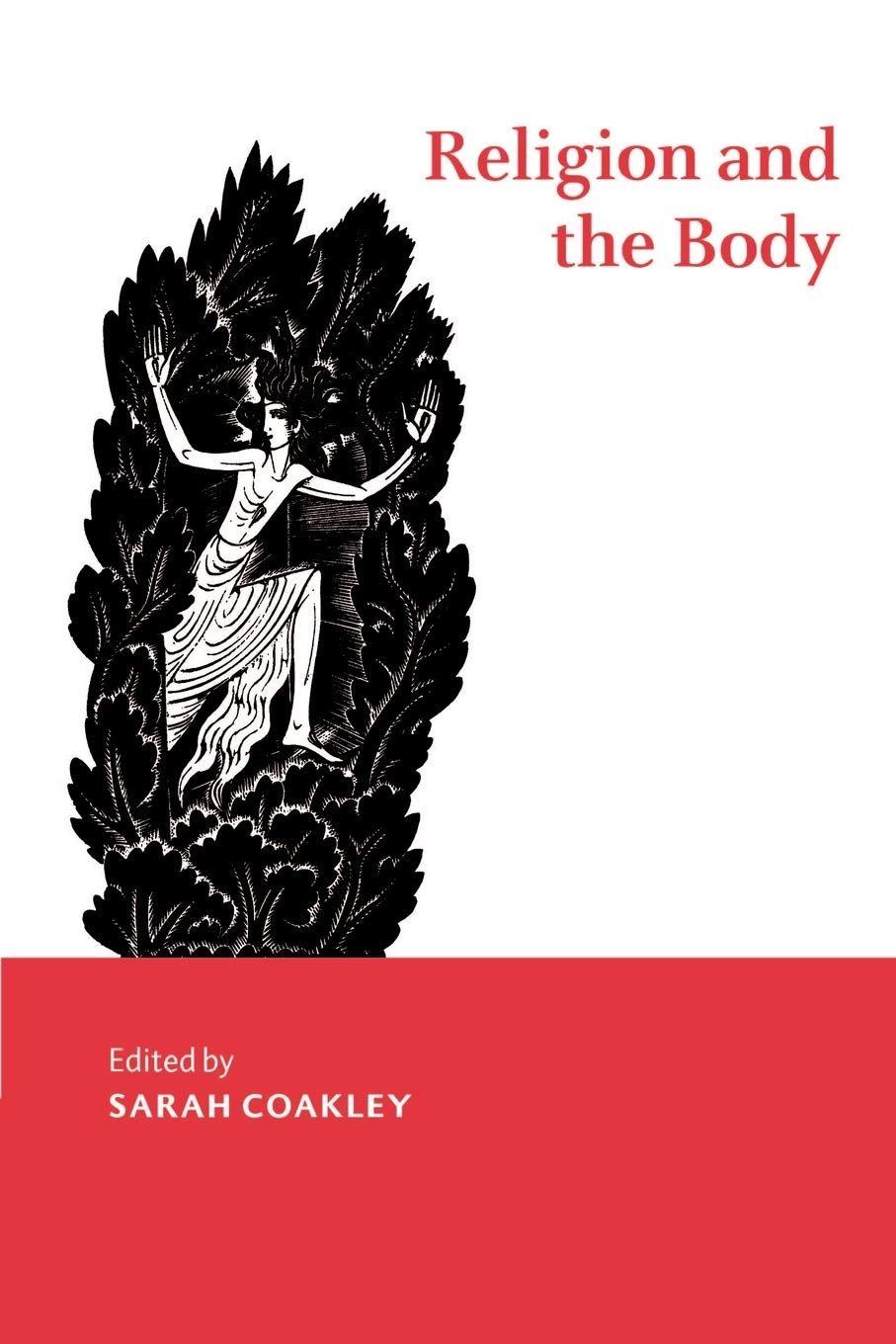 Religion and the Body (Cambridge Studies in Religious Traditions, Series Number 8),Used