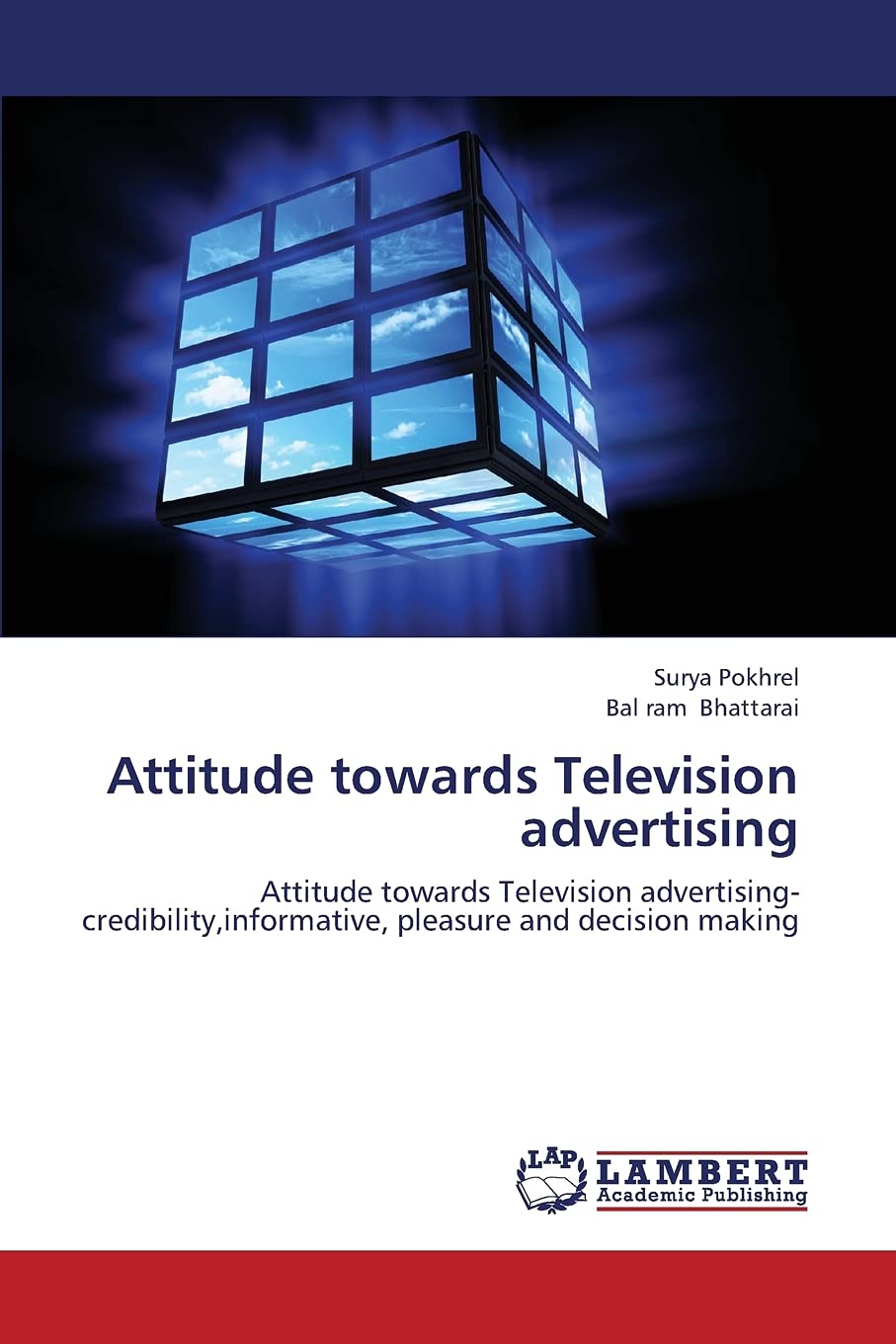 Attitude towards Television advertising: Attitude towards Television advertising credibility,informative, pleasure and decision,Used