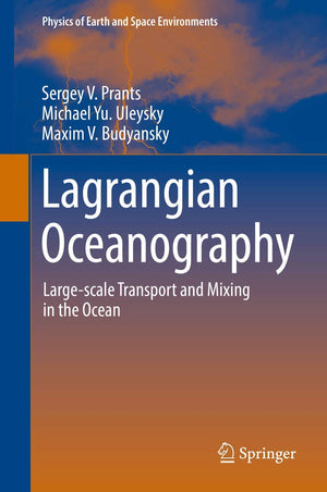 Lagrangian Oceanography: Largescale Transport and Mixing in the Ocean (Physics of Earth and Space Environments),Used