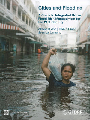 Cities and Flooding: A Guide to Integrated Urban Flood Risk Management for the 21st Century,Used