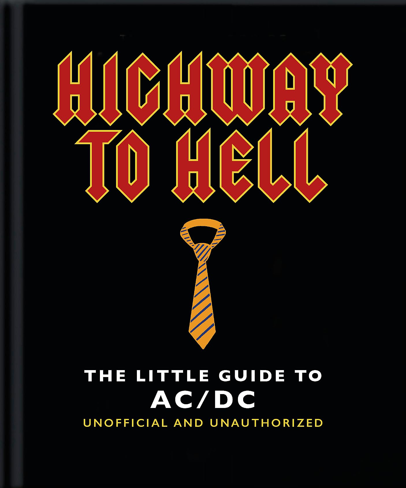 The Little Guide to AC/DC: For Those About to Read, We Salute You! (The Little Books of Music, 24),New