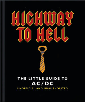 The Little Guide to AC/DC: For Those About to Read, We Salute You! (The Little Books of Music, 24),New