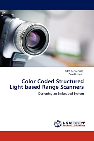 Color Coded Structured Light based Range Scanners: Designing an Embedded System,Used