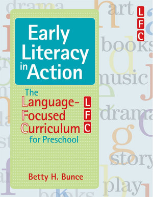 Early Literacy in Action: The LanguageFocused Curriculum for Preschool,New
