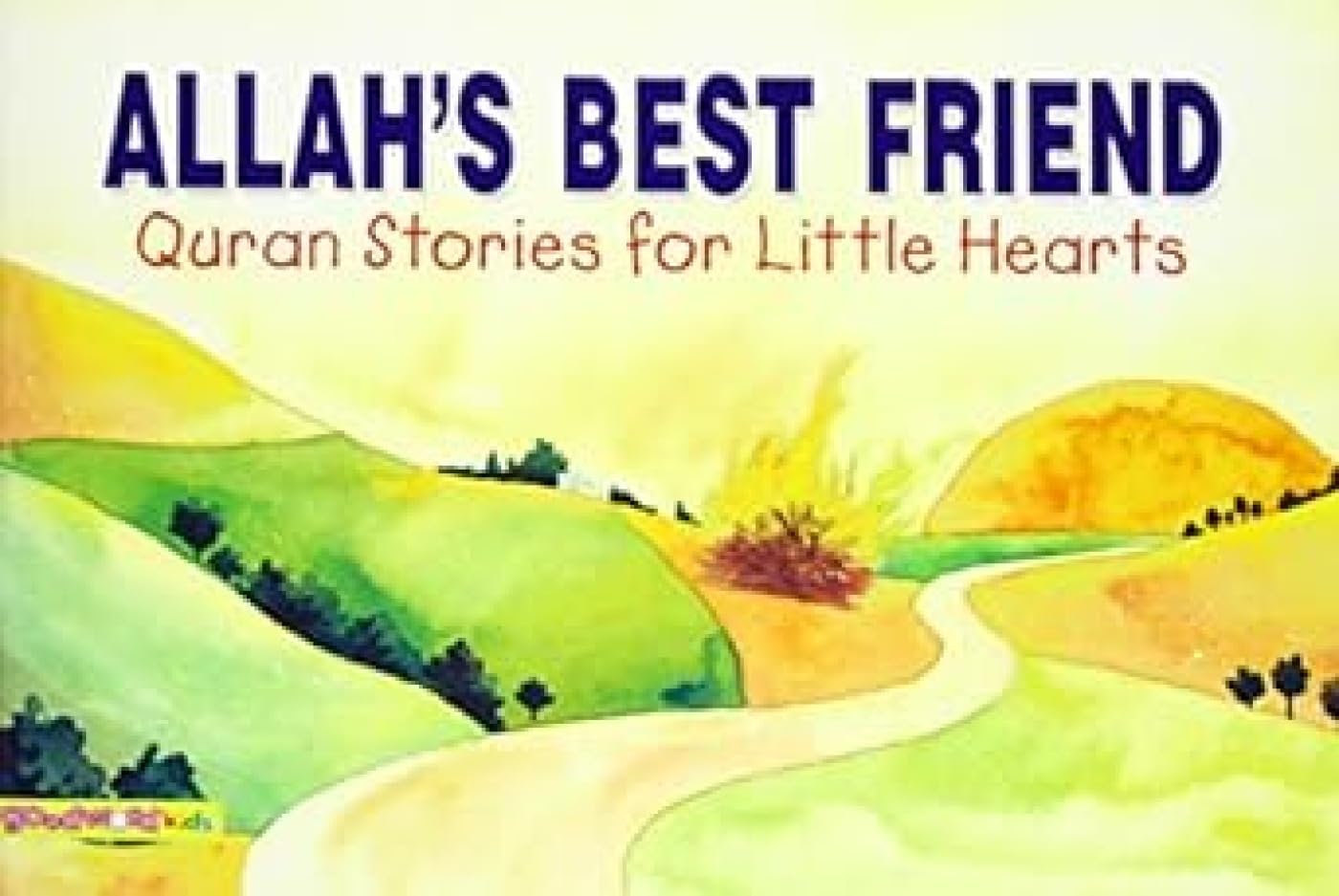 Allah'S Best Friend (Quran Stories For Little Hearts),Used