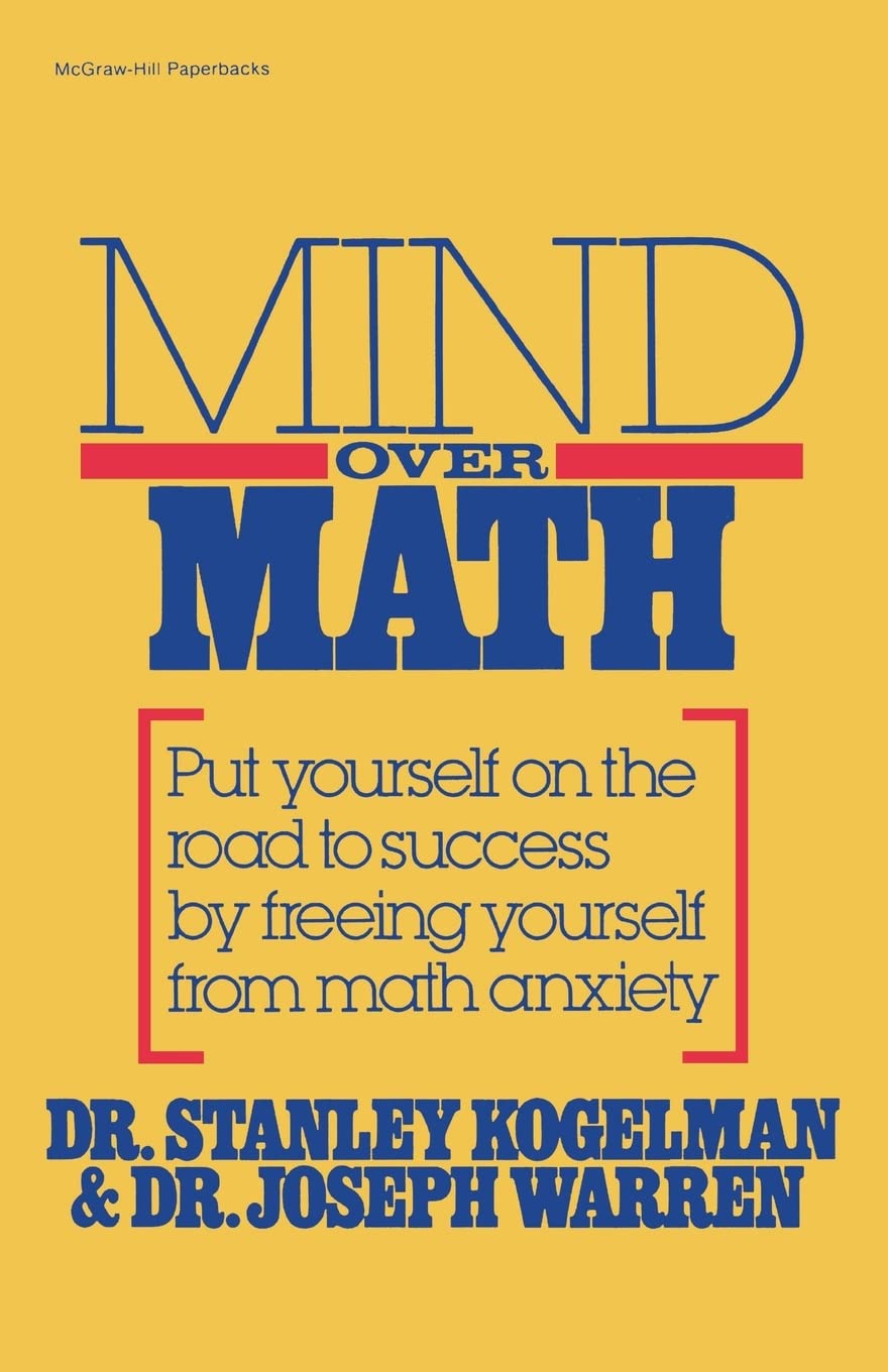 Mind Over Math: Put Yourself on the Road to Success by Freeing Yourself from Math Anxiety,Used