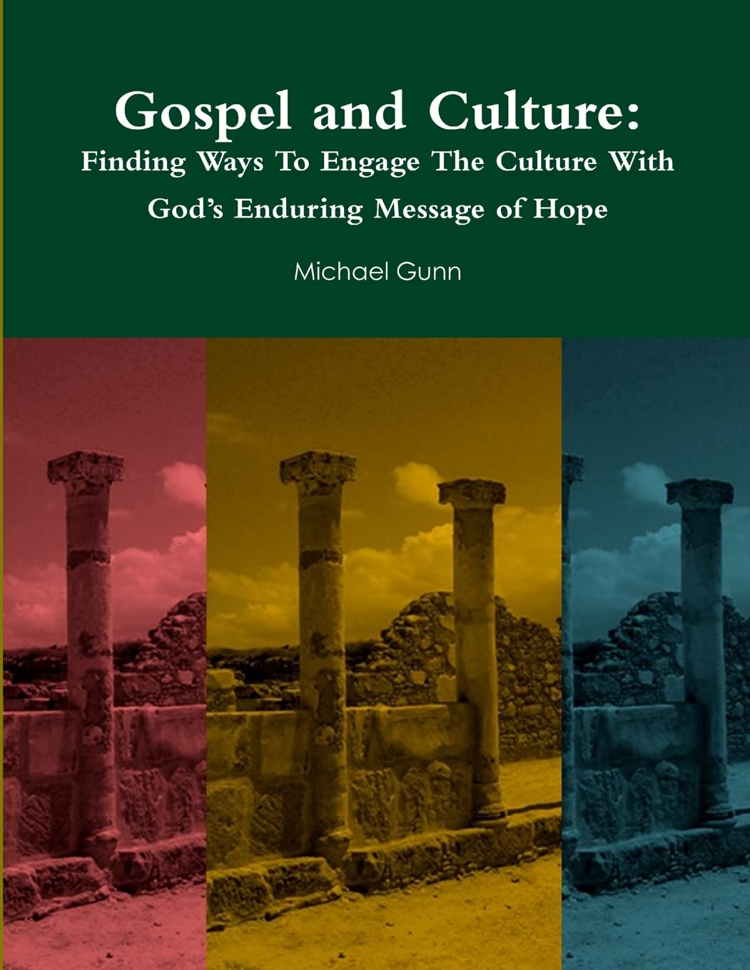 Gospel and Culture: Finding Ways To Engage The Culture With Gods Enduring Message of Hope,Used