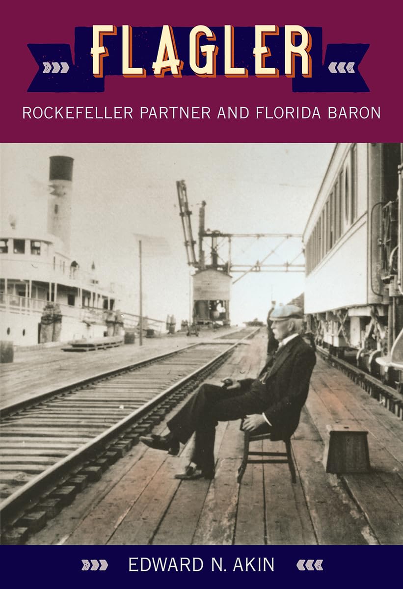 Flagler: Rockefeller Partner And Florida Baron (Florida Sand Dollar Books),Used