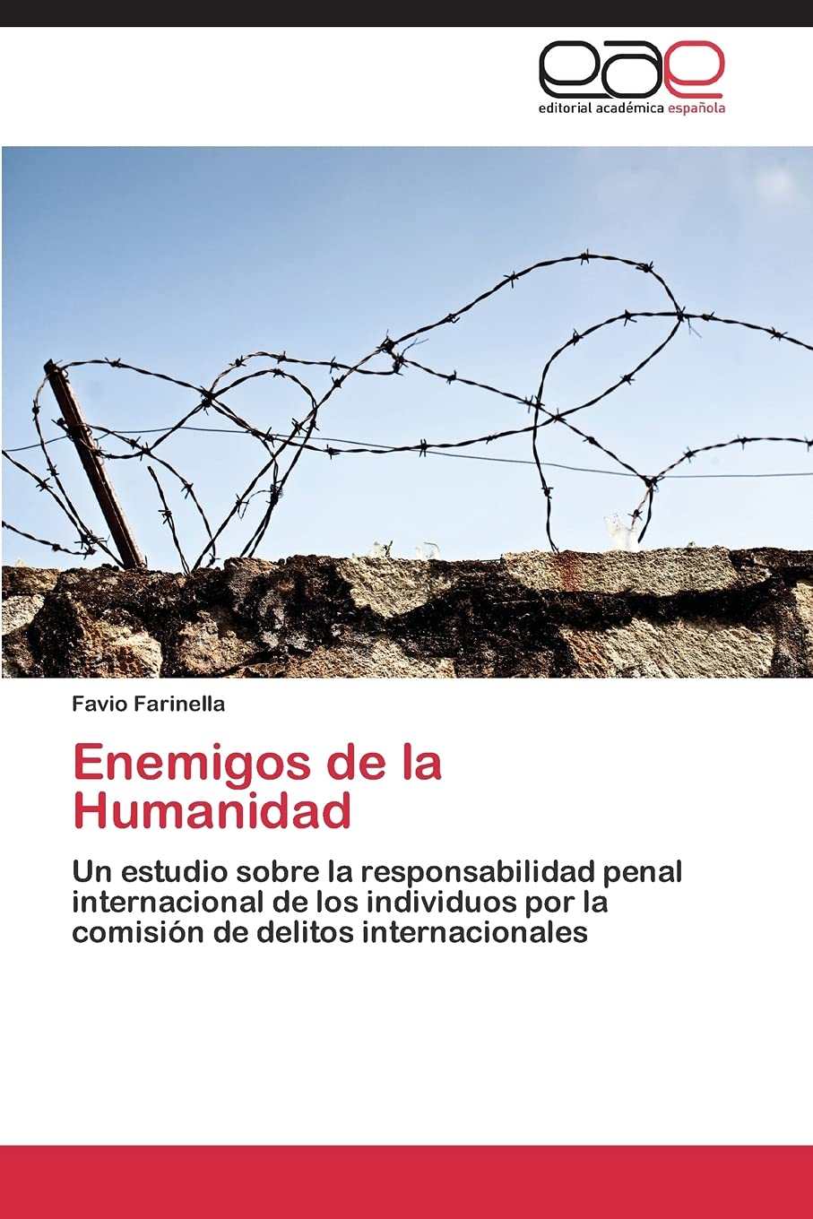 Enemigos de la Humanidad: Un estudio sobre la responsabilidad penal internacional de los individuos por la comisin de delitos ,Used