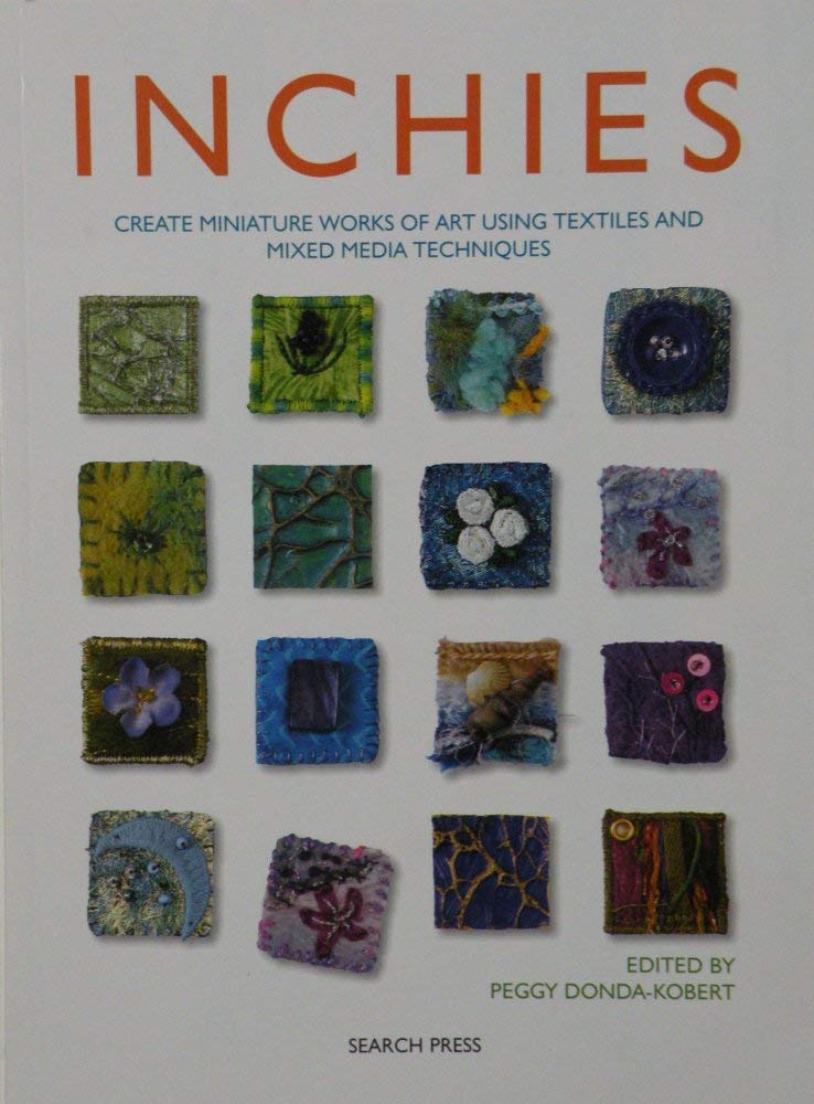 Inchies: Create Miniature Works of Art Using Textiles and Mixed Media Techniques,Used