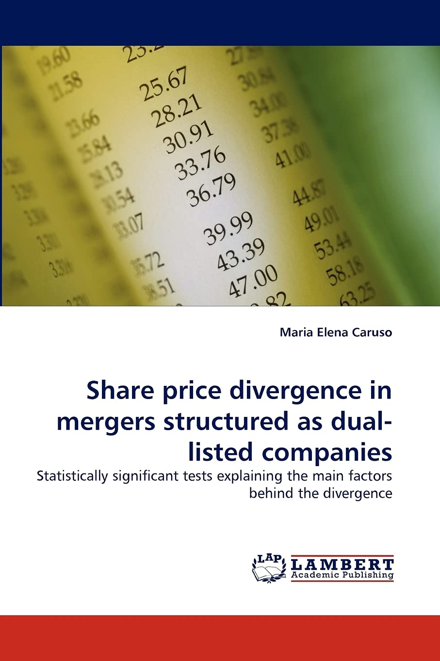 Share price divergence in mergers structured as duallisted companies: Statistically significant tests explaining the main facto,Used