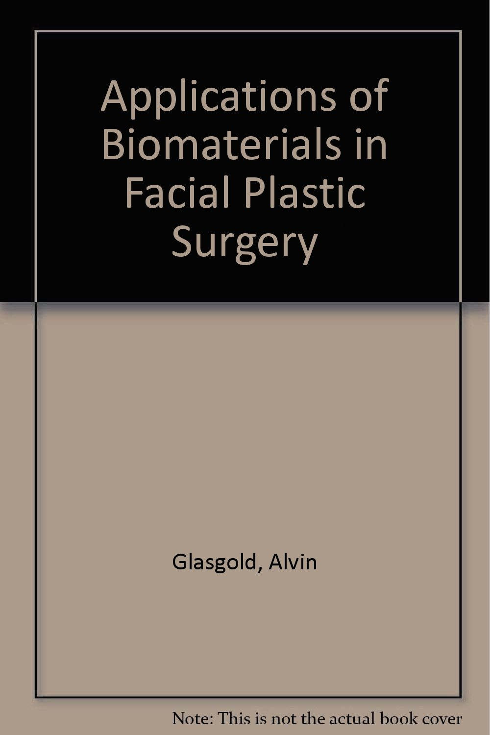 Applications of Biomaterials in Facial Plastic Surgery,Used