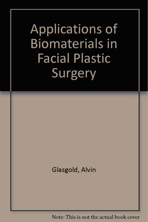 Applications of Biomaterials in Facial Plastic Surgery,Used