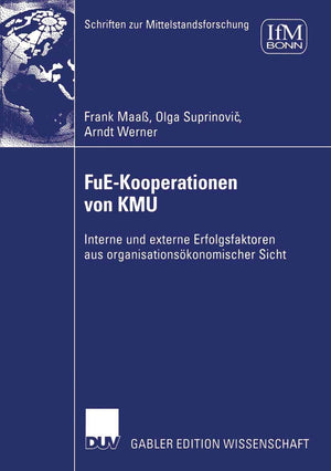 FuEKooperationen von KMU: Interne und externe Erfolgsfaktoren aus organisationskonomischer Sicht (Schriften zur Mittelstandsfor,Used