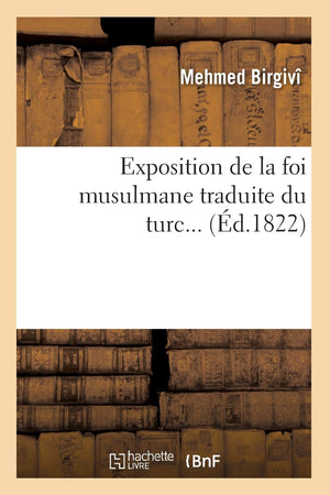 Exposition De La Foi Musulmane Traduite Du Turc (D.1822) (Religion) (French Edition),New