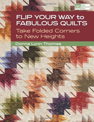 Flip Your Way to Fabulous Quilts: Take Folded Corners to New Heights,Used
