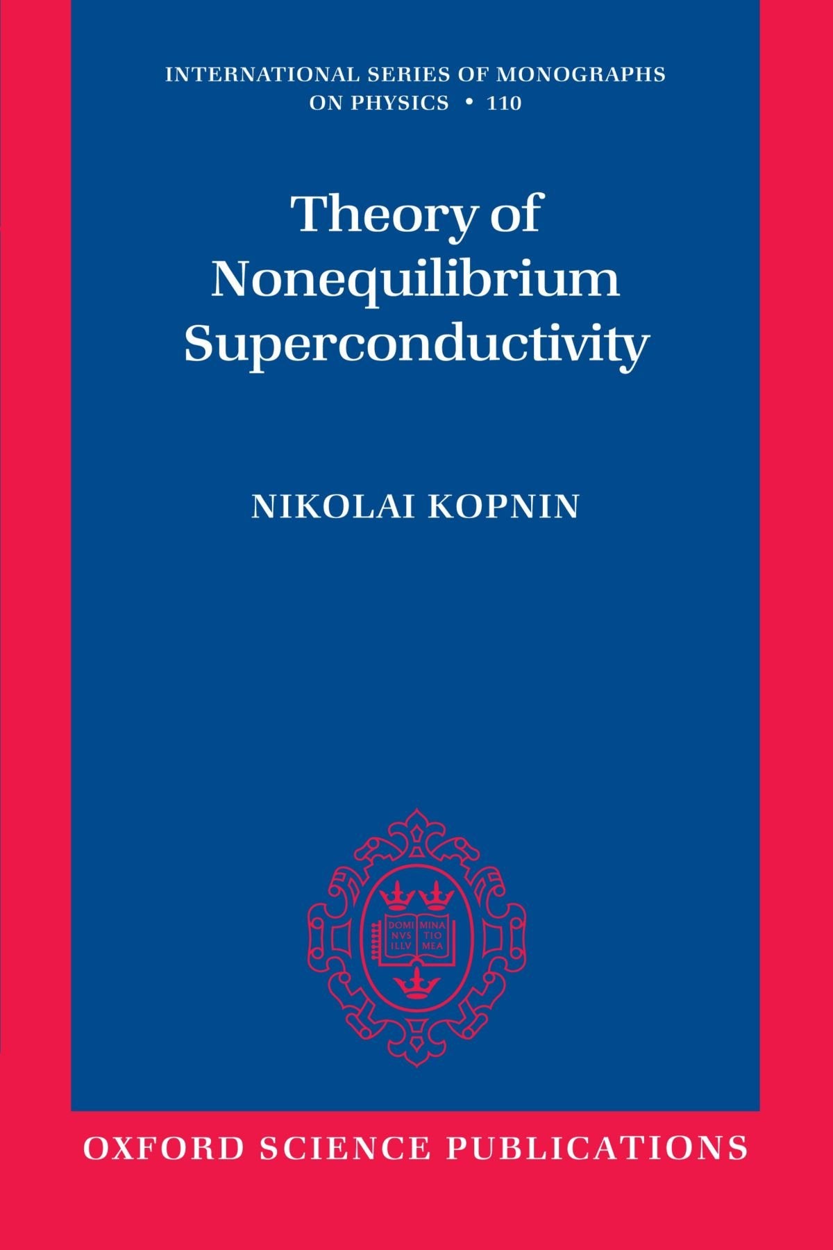 Theory of Nonequilibrium Superconductivity (International Series of Monographs on Physics),Used
