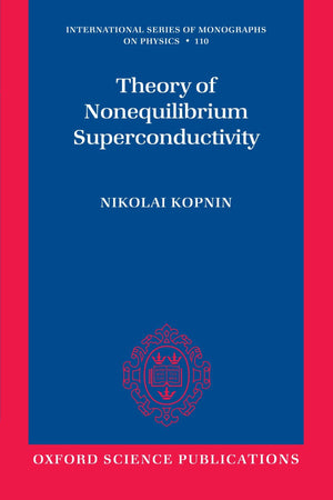 Theory of Nonequilibrium Superconductivity (International Series of Monographs on Physics),Used