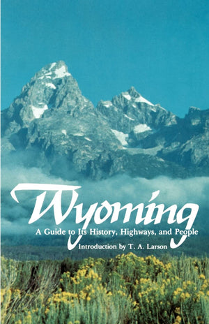 Wyoming: A Guide To Its History, Highways, And People,Used