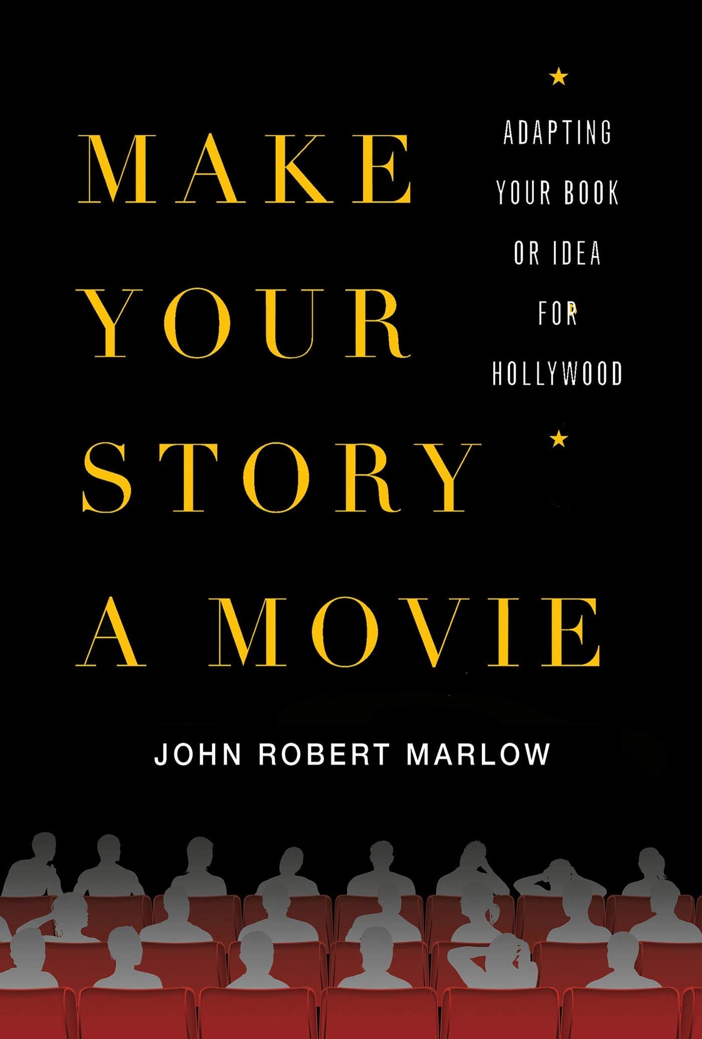 Make Your Story a Movie: Adapting Your Book or Idea for Hollywood,Used