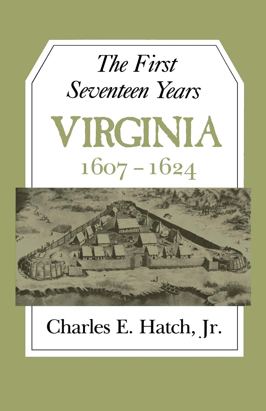 The First Seventeen Years: Virginia 16071624 (Jamestown 350Th Anniversary Historical B),Used